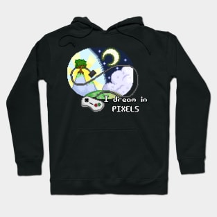 I dream in PIXELS Hoodie